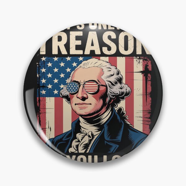Item preview, 4th Of July George Washington It's Only Treason If You Lose designed and sold by Hofersofer.