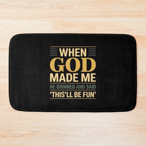 Item preview, When God Made Me He Said This'll Be Fun Religious Quote designed and sold by FndPardaL.