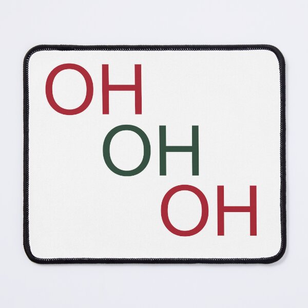 Item preview, OH OH OH designed and sold by PSCSCo.