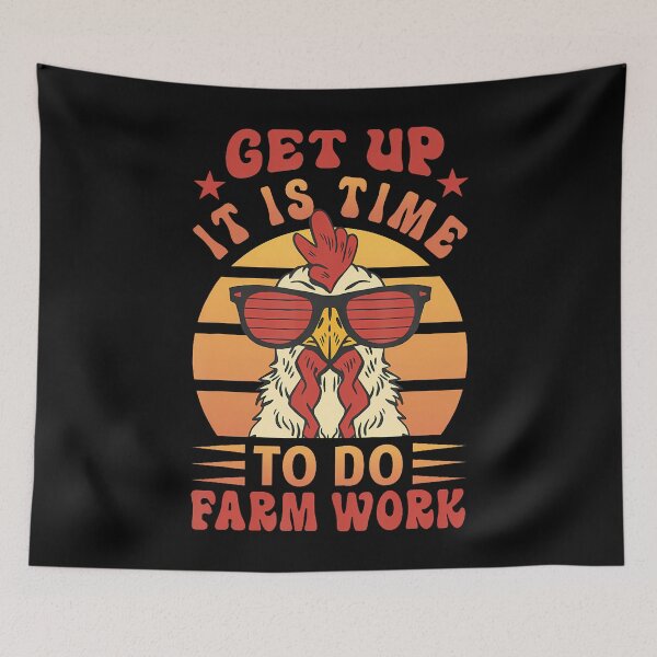Item preview, Get Up It Is Time To Do Farm Work - Funny Farmer designed and sold by PatsyMargie.