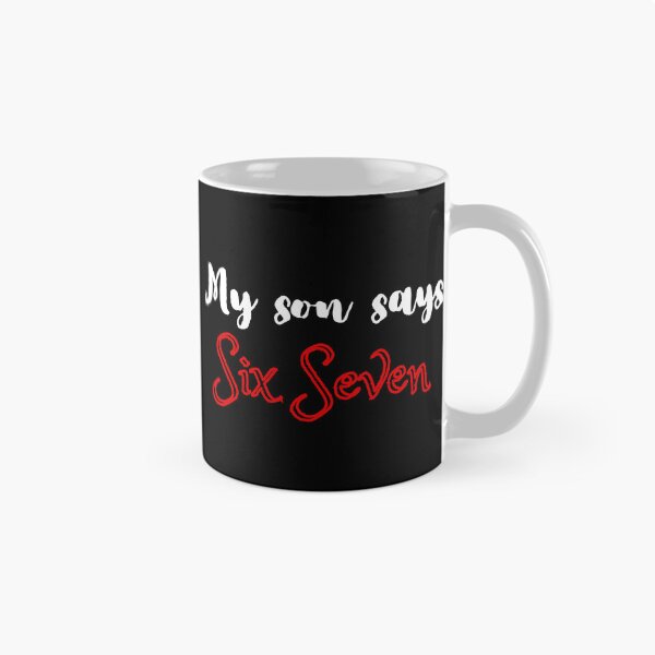 Item preview, My Son Says Six Seven. Funny design designed and sold by SofikoDesigns.