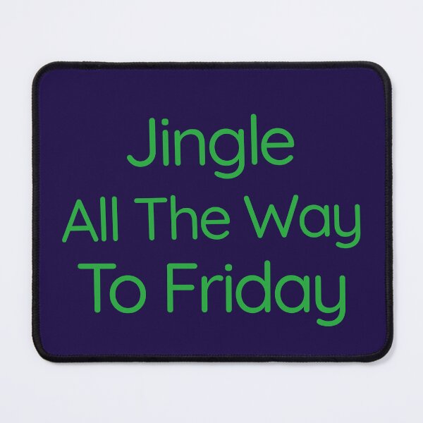Item preview, Jingle All The Way To Friday designed and sold by Tisha'sPassion.