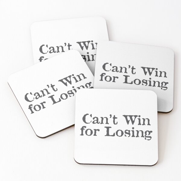 Item preview, Can't Win for Losing designed and sold by PSCSCo.