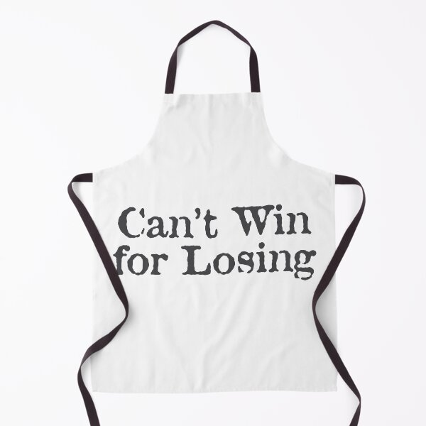 Item preview, Can't Win for Losing designed and sold by PSCSCo.