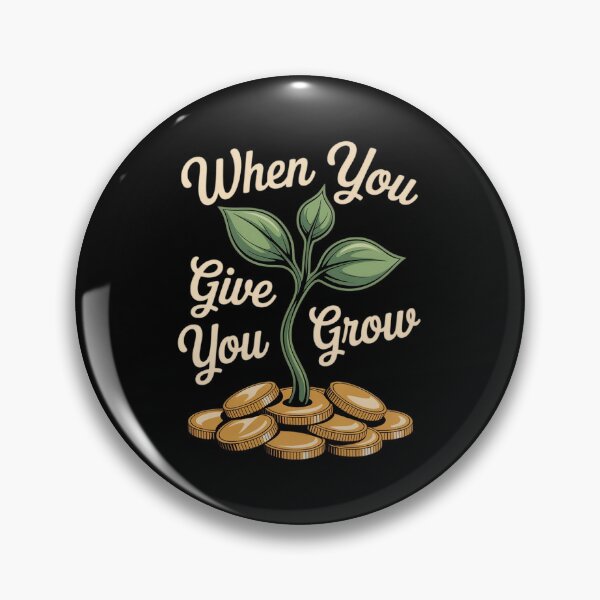Item preview, When You Give You Grow Charity Growth designed and sold by FndPardaL.