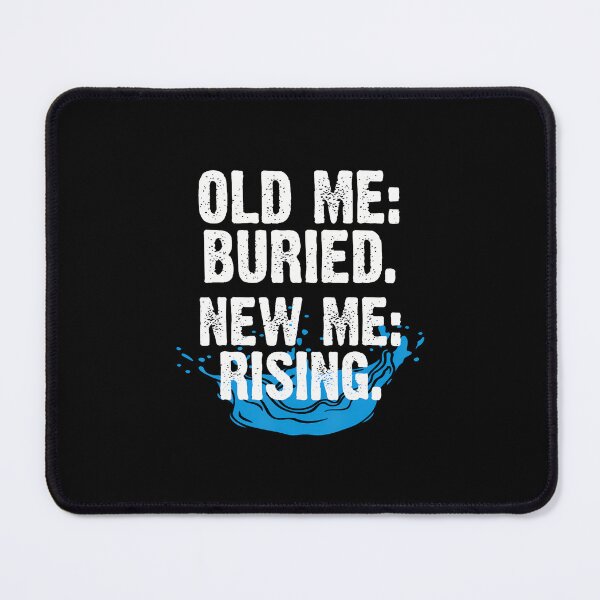 Item preview, Old Me Buried New Me Rising Baptism Christian designed and sold by BrandyMartha.
