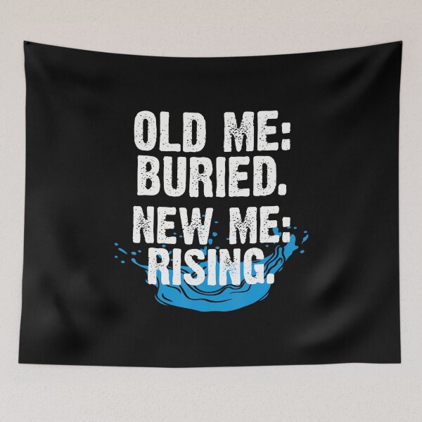 Item preview, Old Me Buried New Me Rising Baptism Christian designed and sold by BrandyMartha.