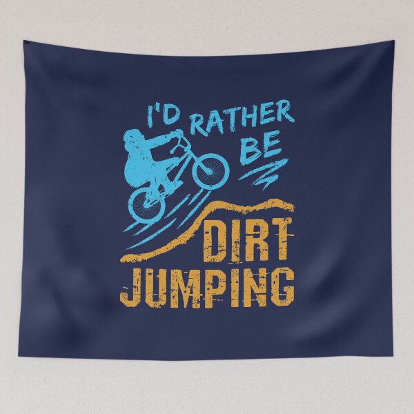 Item preview, I'd Rather Be Dirt Jumping BMX Bike Rider Motocross designed and sold by jaygo.