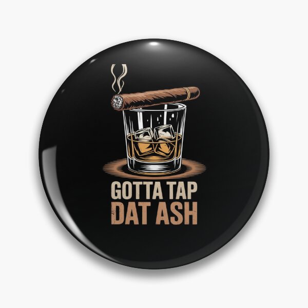 Item preview, Whiskey Bourbon Gotta Tap Dat Ash Cigar Smoking designed and sold by JaskconLIfe23.
