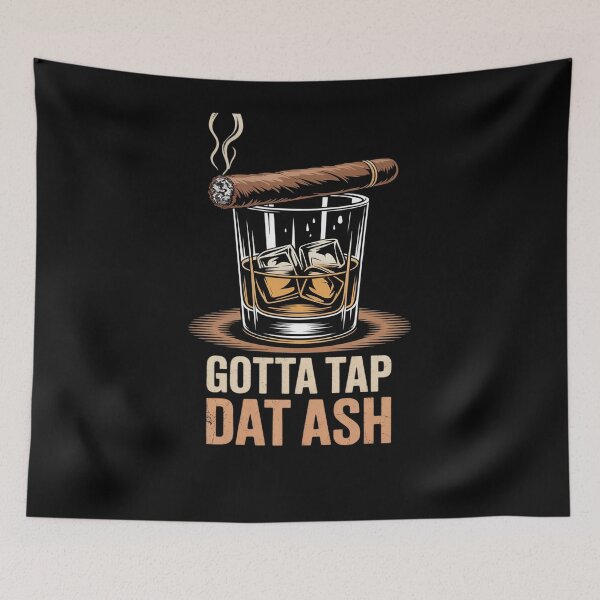 Item preview, Whiskey Bourbon Gotta Tap Dat Ash Cigar Smoking designed and sold by JaskconLIfe23.