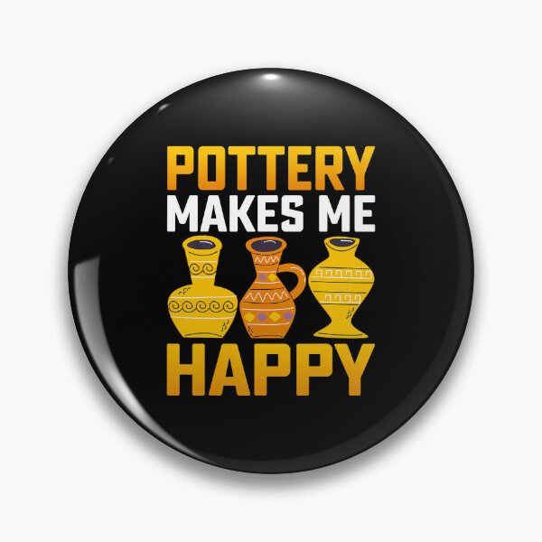 Item preview, Ceramics Artist Clay Pottery Gifts Pottery Makes More Happy designed and sold by MarionCharleen.