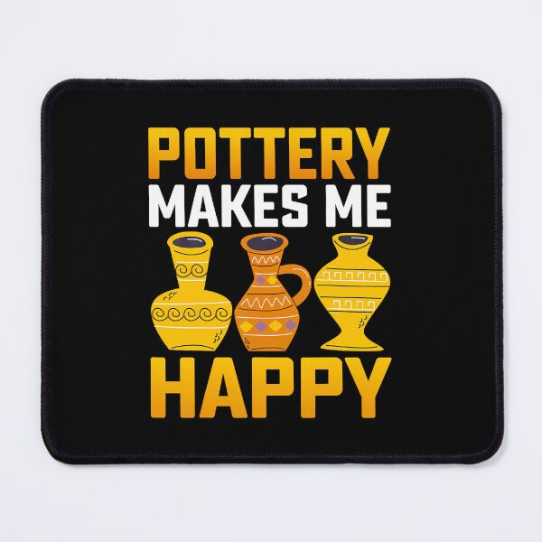 Item preview, Ceramics Artist Clay Pottery Gifts Pottery Makes More Happy designed and sold by MarionCharleen.