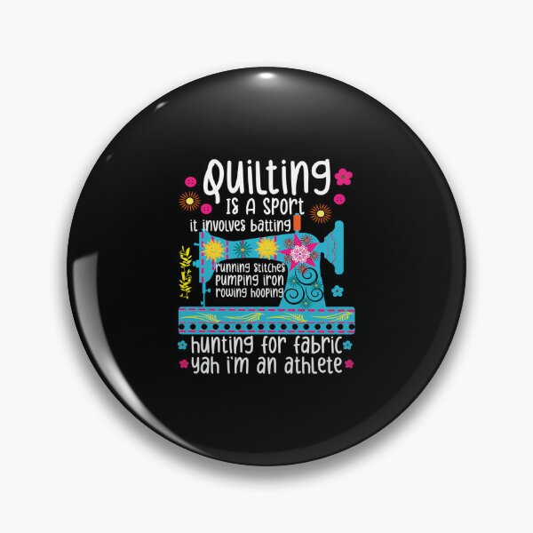 Item preview, Quilting Is A Sport It Involves Batting Hanting For Fabbric Yah I'M An Athlete designed and sold by MavisJoseph.