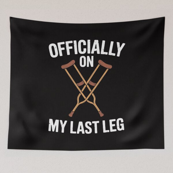 Item preview, Broken Leg Crutches Officially On My Last Leg designed and sold by margaridroso.