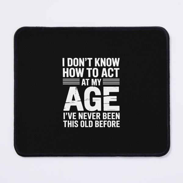 Item preview, Birthday Art For Men Women Act Your Age Turning Adult designed and sold by margaridroso.