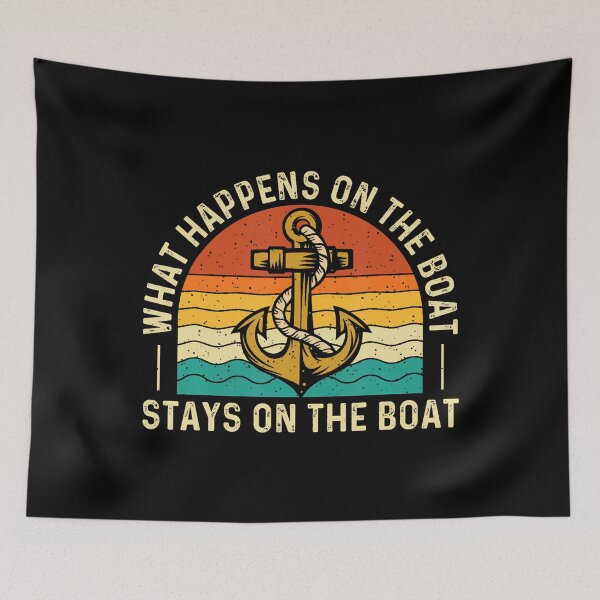 Item preview, What Happens On The Boat Stays On The Boat - Boating Sailing designed and sold by ElizabethVivan.