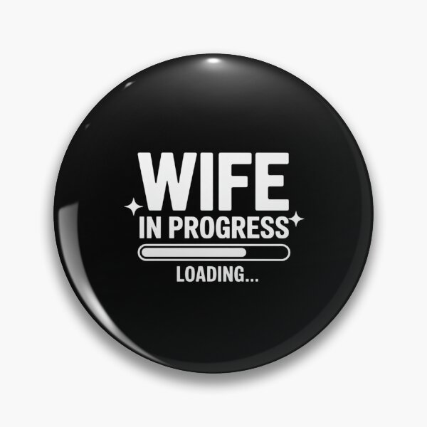 Item preview, Wife in Progress Loading Engagement Future Love designed and sold by JaskconLIfe23.