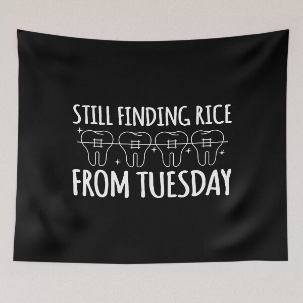 Item preview, Still Finding Rice From Tuesday Braces Teeth designed and sold by ElizabethVivan.