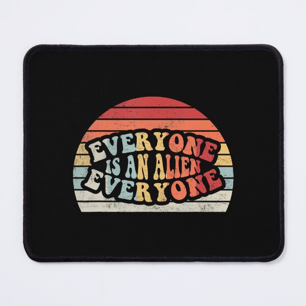 Item preview, Everyone Is An Alien Everyone Statement designed and sold by ElizabethVivan.