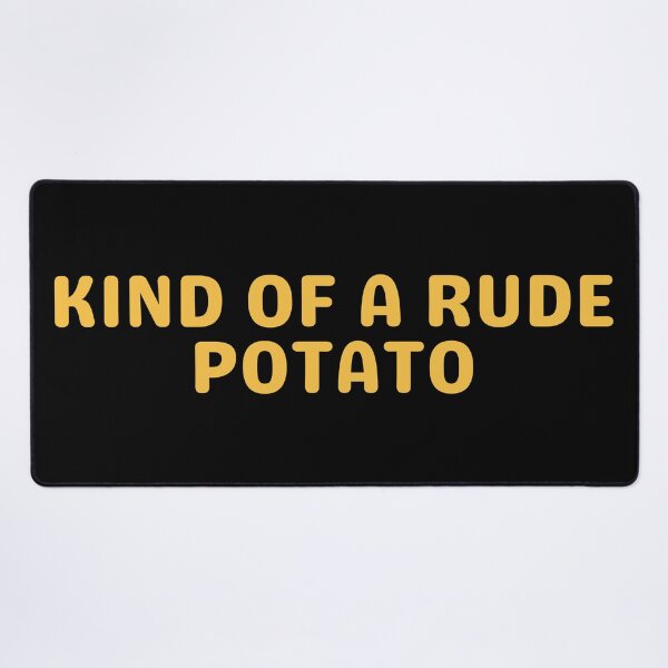 Item preview, Kind Of Rude Potato — Funny Sarcastic Potato Quote Shirt & Sticker designed and sold by Teetreasure2.
