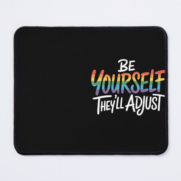 Item preview, Be Yourself They'll Adjust LGBTQ Rainbow Flag Gay Pride Ally designed and sold by Eskomeranola.