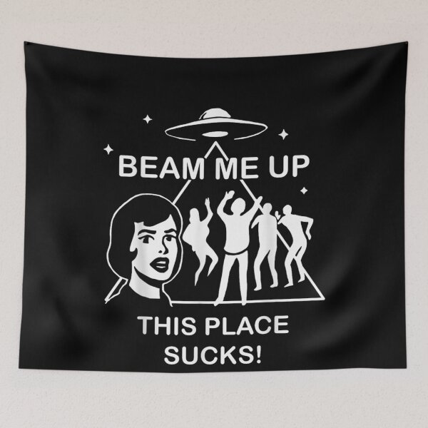 Item preview, Beam Me Up This Place Sucks designed and sold by Guslyakovaagafy.