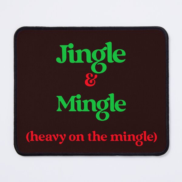 Item preview, Jingle & Mingle (Heavy On The Mingle) designed and sold by Tisha'sPassion.