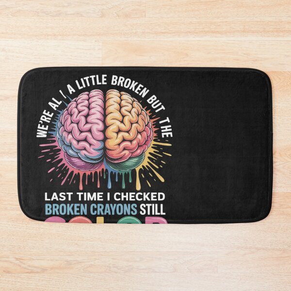 Item preview, Broken Crayons Still Color Mental Health Awareness Support designed and sold by Eskomeranola.