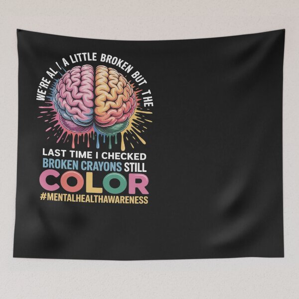 Item preview, Broken Crayons Still Color Mental Health Awareness Support designed and sold by Eskomeranola.