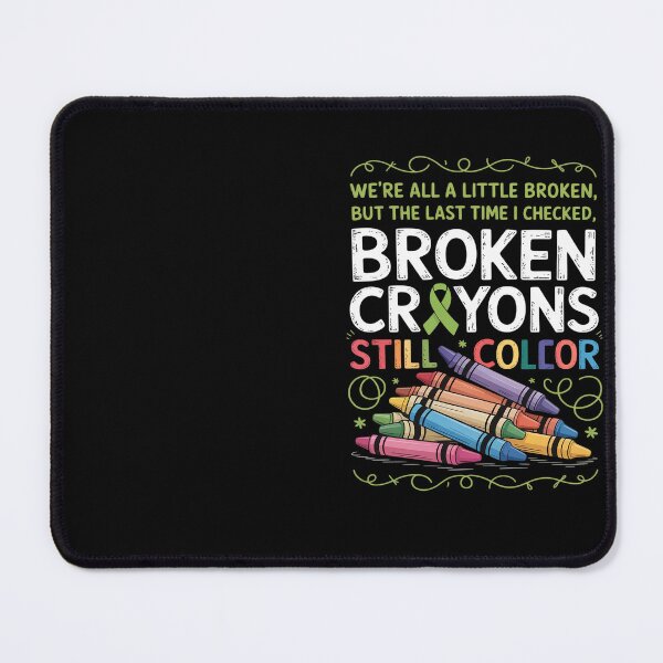 Item preview, Broken Crayons Still Color Mental Health Matters Awareness 3 designed and sold by Eskomeranola.