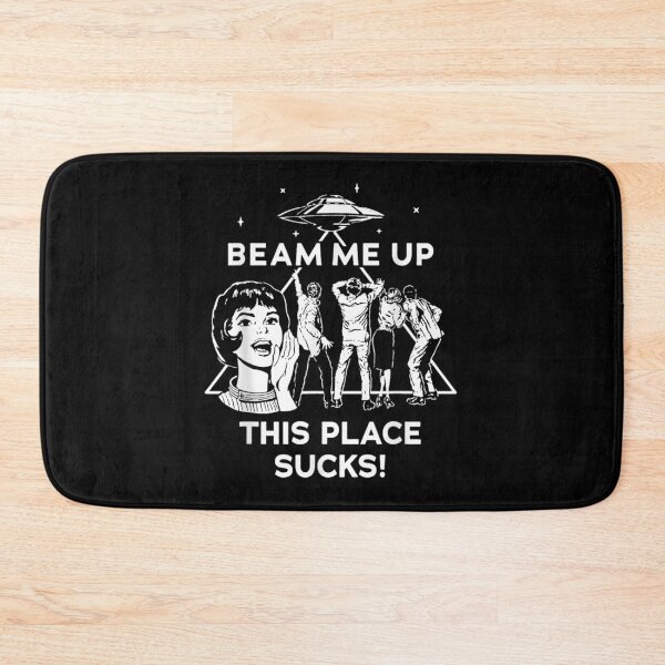 Item preview, Beam Me Up This Place Sucks designed and sold by Guslyakovaagafy.