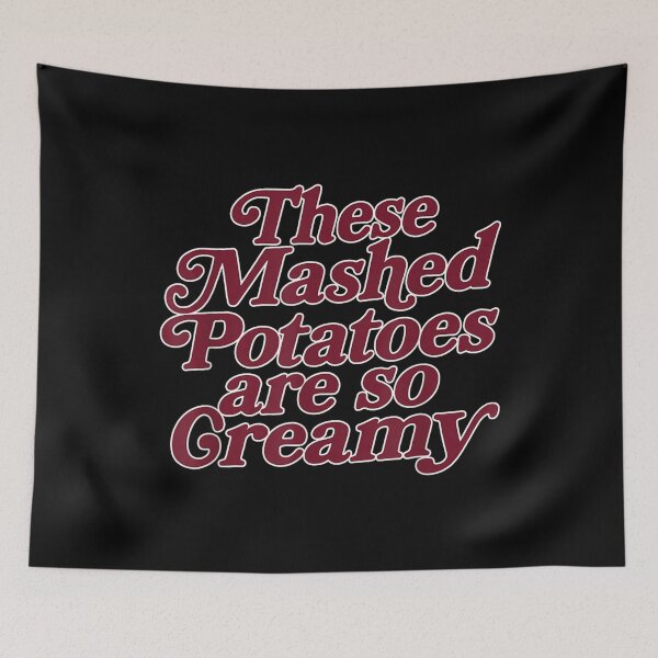 Item preview, These Mashed Potatoes are So Creamy designed and sold by Guslyakovaagafy.