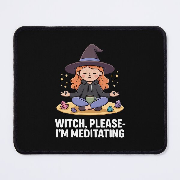 Item preview, Witch Please I’m Meditating Crystal Self Care designed and sold by TechnicalSara.