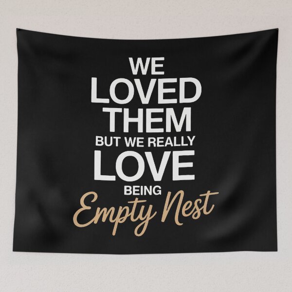 Item preview, We Loved Them Parenting Empty Nester Parents Empty Nest designed and sold by ClaraTeresa1.