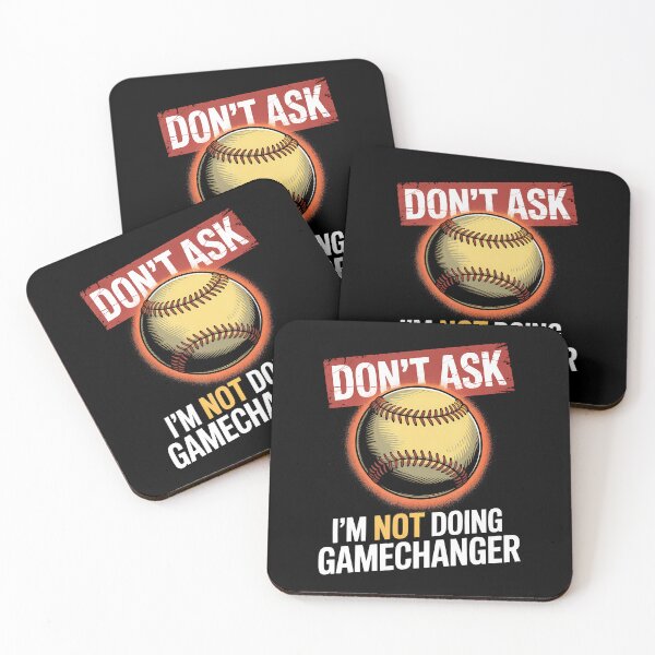 Item preview, Dont Ask Im Not Doing Gamechanger Baseball designed and sold by JacquelineEnri.