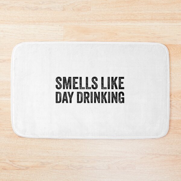Item preview, Smells Like Day Drinking designed and sold by Guslyakovaagafy.