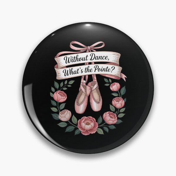 Item preview, Without Dance What's The Pointe Ballet Dancing designed and sold by TechnicalSara.