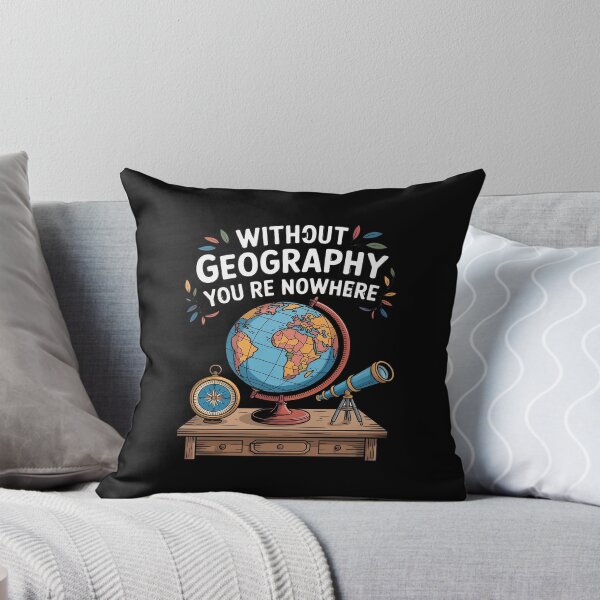 Item preview, Without Geography You're Nowhere Funny designed and sold by TechnicalSara.