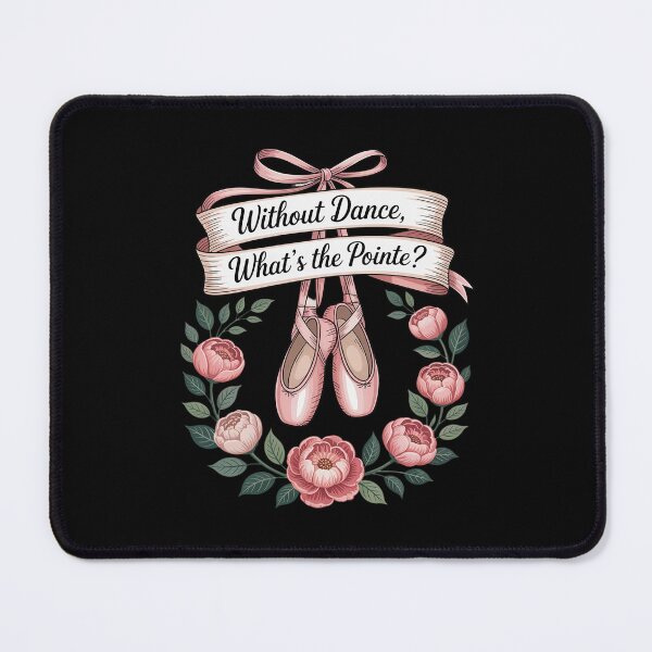 Item preview, Without Dance What's The Pointe Ballet Dancing designed and sold by TechnicalSara.