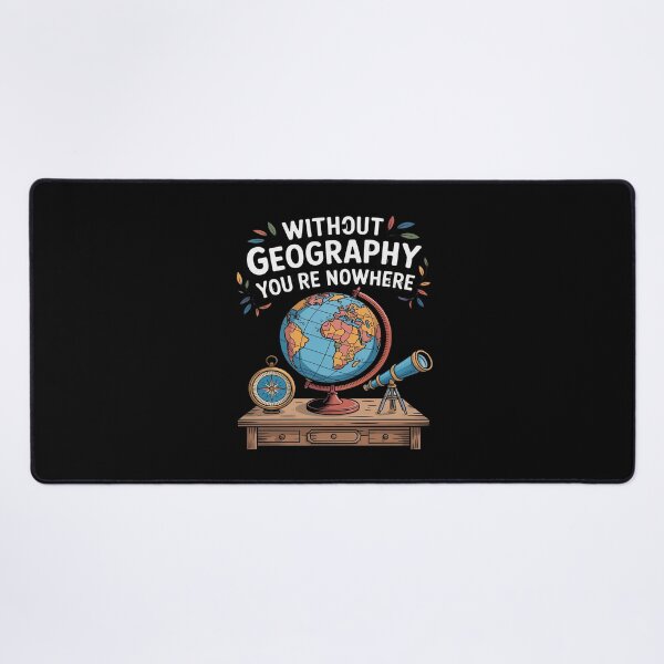 Item preview, Without Geography You're Nowhere Funny designed and sold by TechnicalSara.