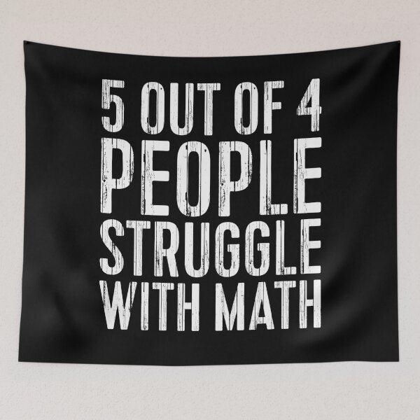 Item preview, 5 Out Of 4 People Struggle With Math designed and sold by deepstone.