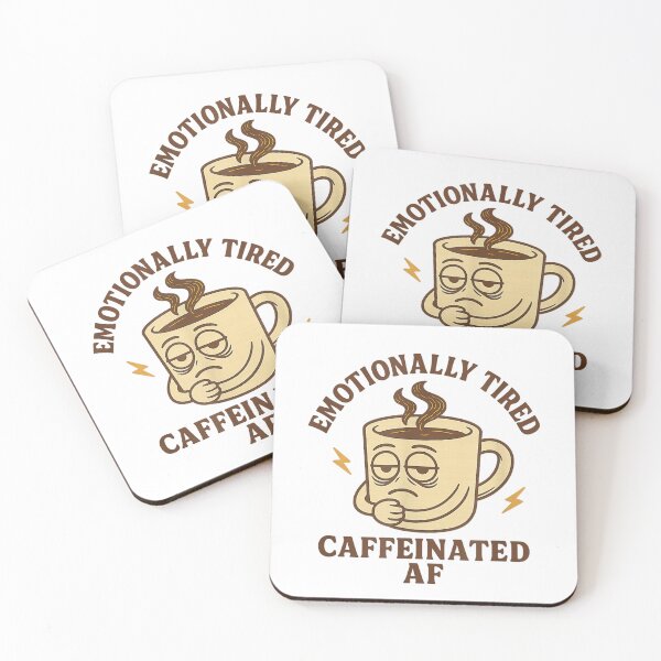 Item preview, Emotionally Tired Caffeinated AF designed and sold by Guslyakovaagafy.