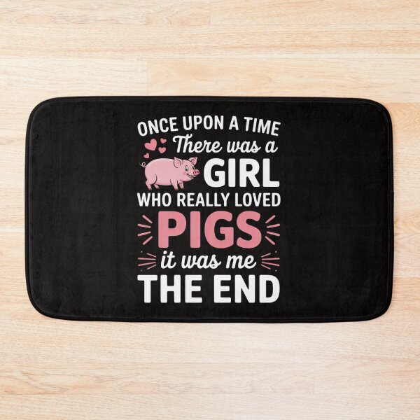 Item preview, Once Upon A Time There Was A Girl Who Really Loved Pigs It designed and sold by BotboutiquePre.
