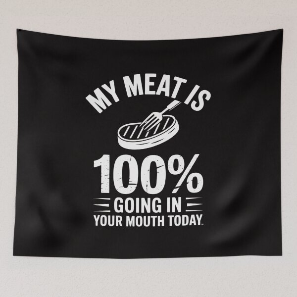Item preview, My Meat Is 100% Going In Your Mouth Today BBQ Grilling designed and sold by BotboutiquePre.