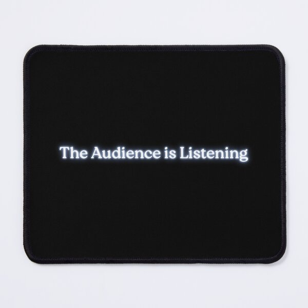 Item preview, The Audience is Listening designed and sold by timmywasframed.