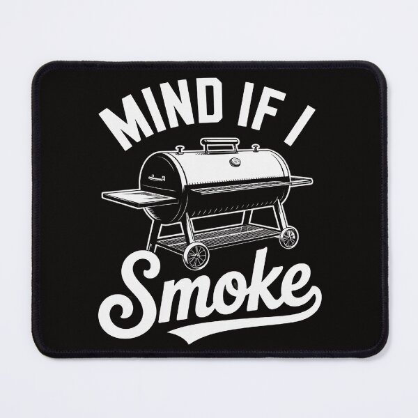 Item preview, Mind if I Smoke - BBQ Smoker & Grilling designed and sold by BotboutiquePre.
