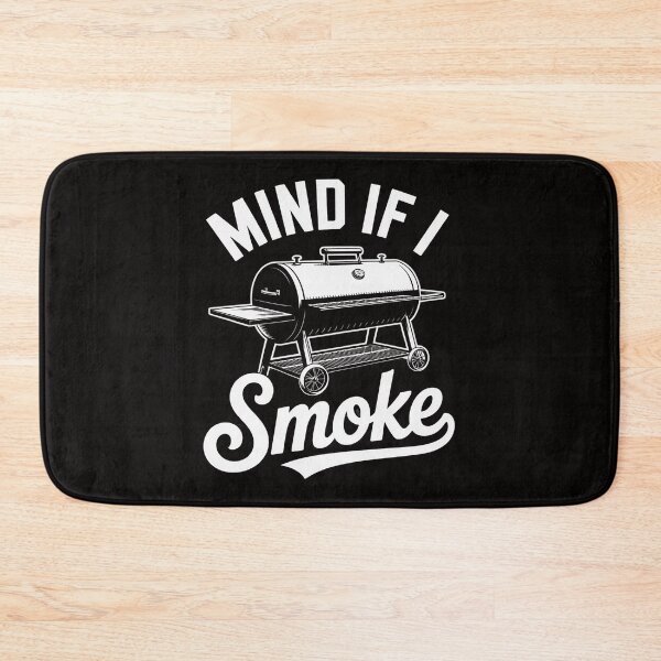 Item preview, Mind if I Smoke - BBQ Smoker & Grilling designed and sold by BotboutiquePre.