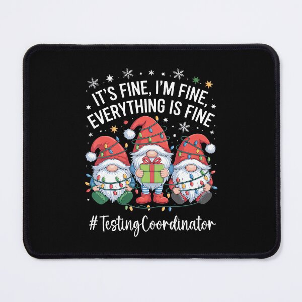 Item preview, Testing Coordinator Gnome Everything Is Fine Funny Christmas designed and sold by Khescoiu.