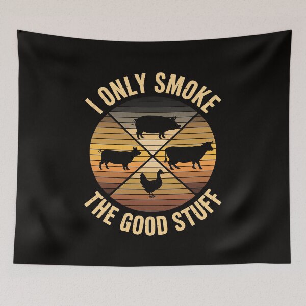 Item preview, I Only Smoke The Good Stuff BBQ Barbeque Grilling Pitmaster designed and sold by silladive.