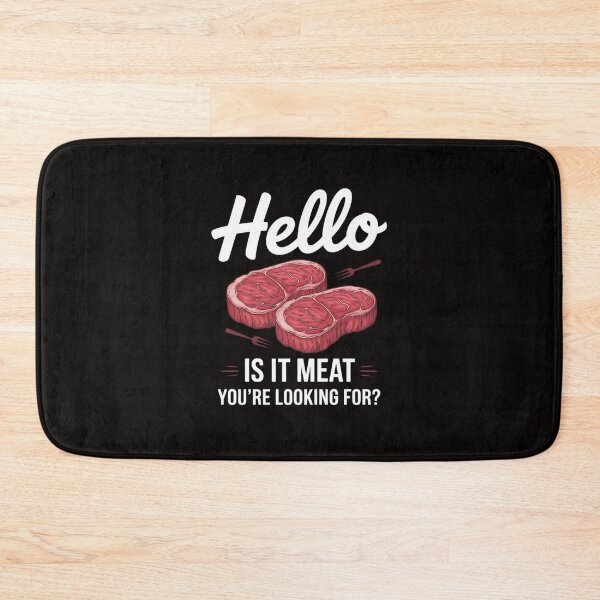 Item preview, Hello Is It Meat You're Looking For Meat Lover designed and sold by silladive.